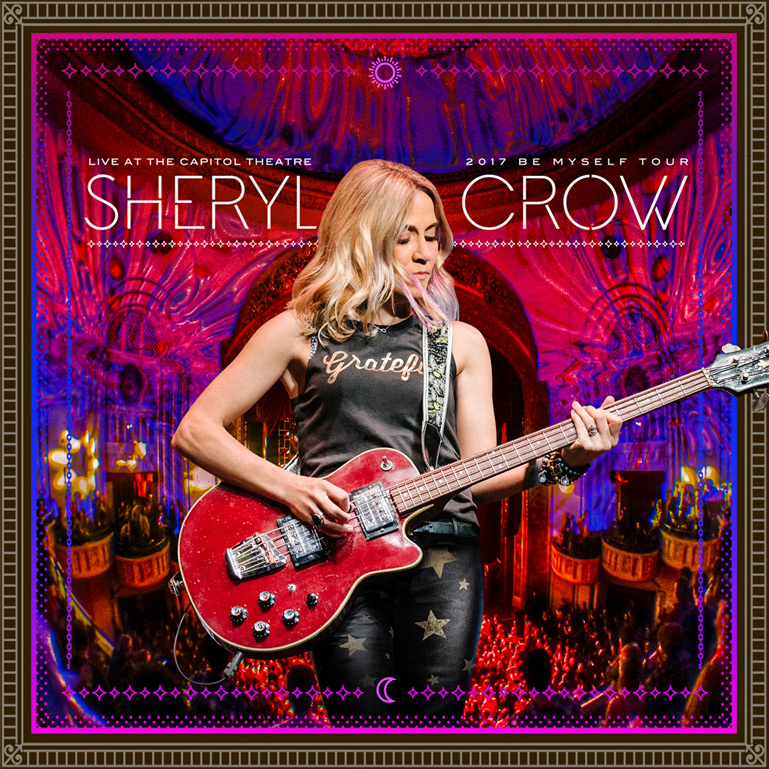 Sheryl Crow Live At The Capitol Theatre 2017 Be Myself Tour